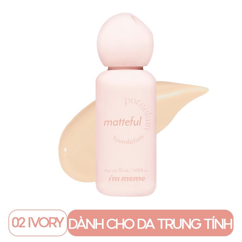 Kem Nền Che Phủ Tự Nhiên, Mỏng Mịn, Lâu Trôi I'm Meme Matteful Porcelain Foundation SPF 30/PA+++  50ml