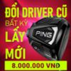 Đổi gậy Driver cũ bất kỳ lấy Driver G425 mới 100% | PING