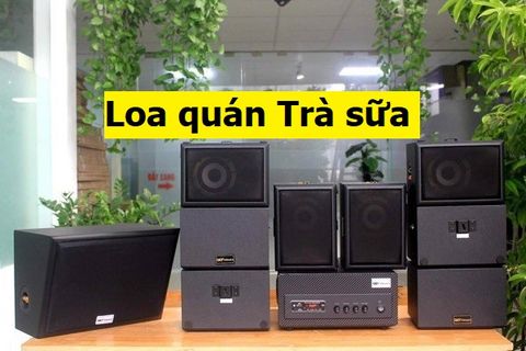 Loa quán trà sữa, Loa quán trà chanh, Loa sữa chua trân châu 80-100m2 (giá tốt nhất năm 2021)