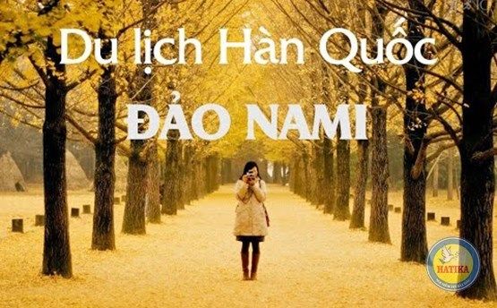 Tour Hàn Quốc- Seoul- Nami 4N4Đ