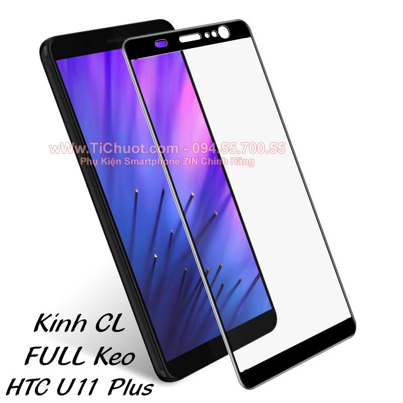 Kính Cường Lực HTC U11 Plus FULL Màn, FULL KEO Silicon