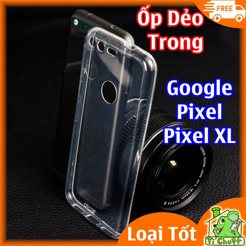 Ốp lưng Google Pixel 1/ Pixel XL Silicon Loại Tốt Dẻo trong suốt