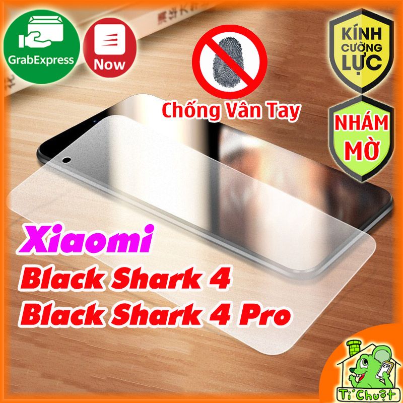 Kính CL Xiaomi Black Shark 4/ 4 Pro/ 4S/ 4S Pro Nhám Chống Vân Tay