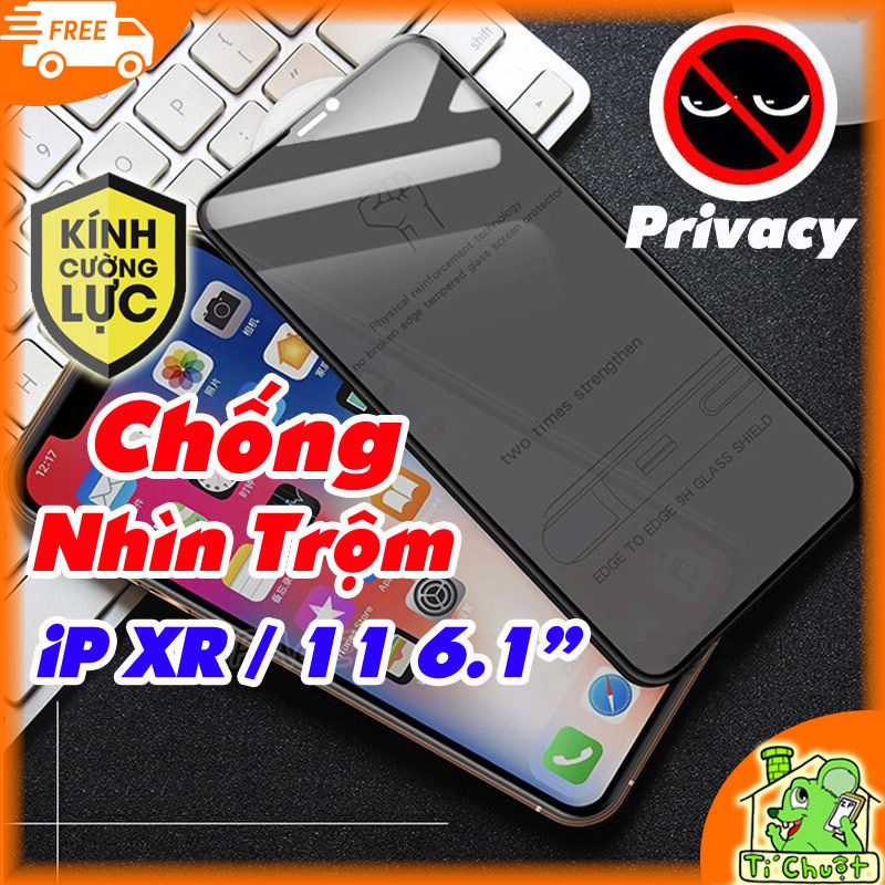 Kính CL Chống Nhìn Trộm iPhone 11 XR 6.1