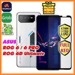 Kính CL ASUS ROG Phone 6/ 6 PRO/ 6D Ultimate Cường Lực FULL Màn, FULL KEO Silicon