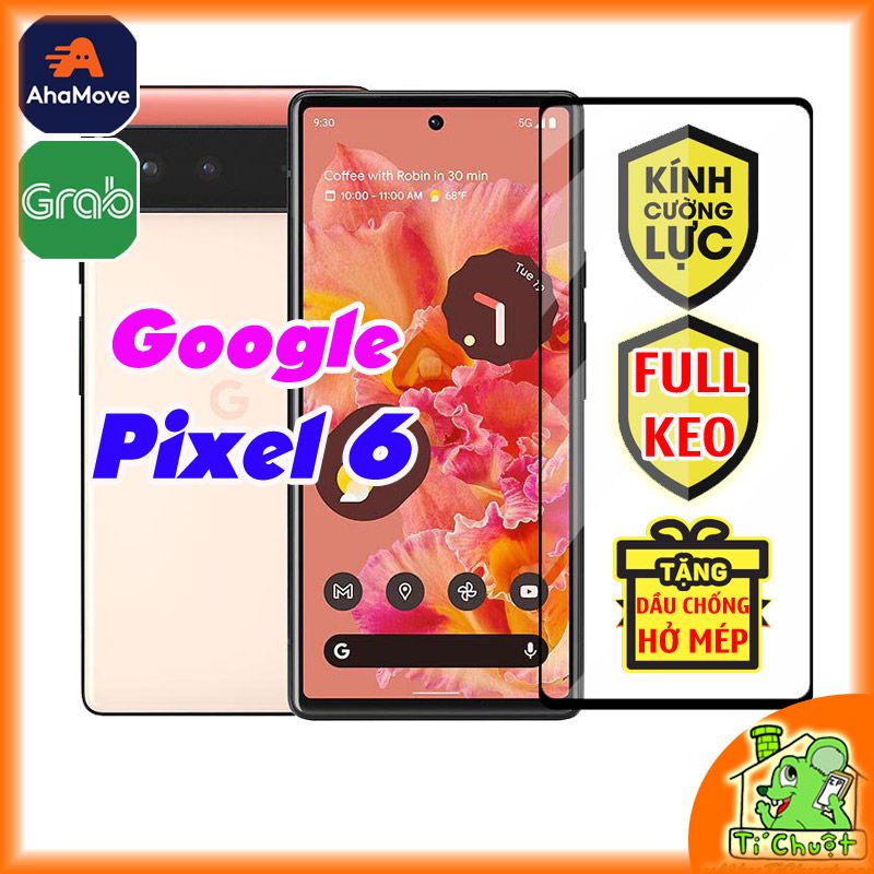 Kính CL Google Pixel 6 FULL Màn, FULL KEO Silicon