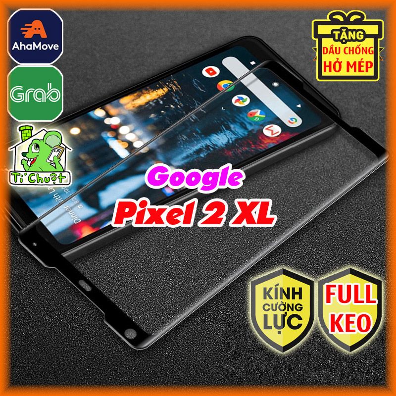 Kính CL Google Pixel 2 XL Cường Lực 2.5D FULL Màn, FULL KEO Silicon