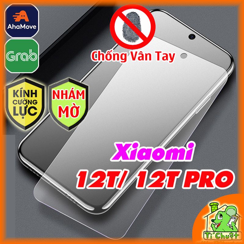 Kính CL Xiaomi Mi 12T / 12T Pro Nhám Chống Vân Tay