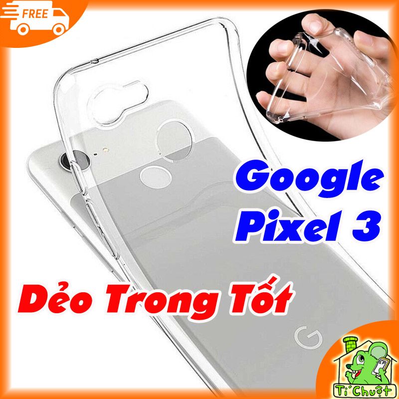 Ốp lưng Google Pixel 3 Silicon Loại Tốt Dẻo Trong Suốt