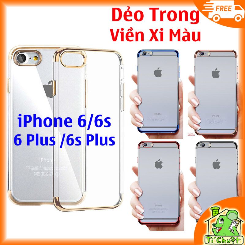 Ốp lưng iPhone 6, iP 6s Plus Dẻo Trong Suốt Viền Xi Màu