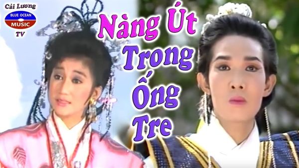  Cải lương Nàng út trong ống tre 