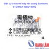 Điện cực máy hàn quang Sumitomo Z1C/81C/T-400S/T-600C