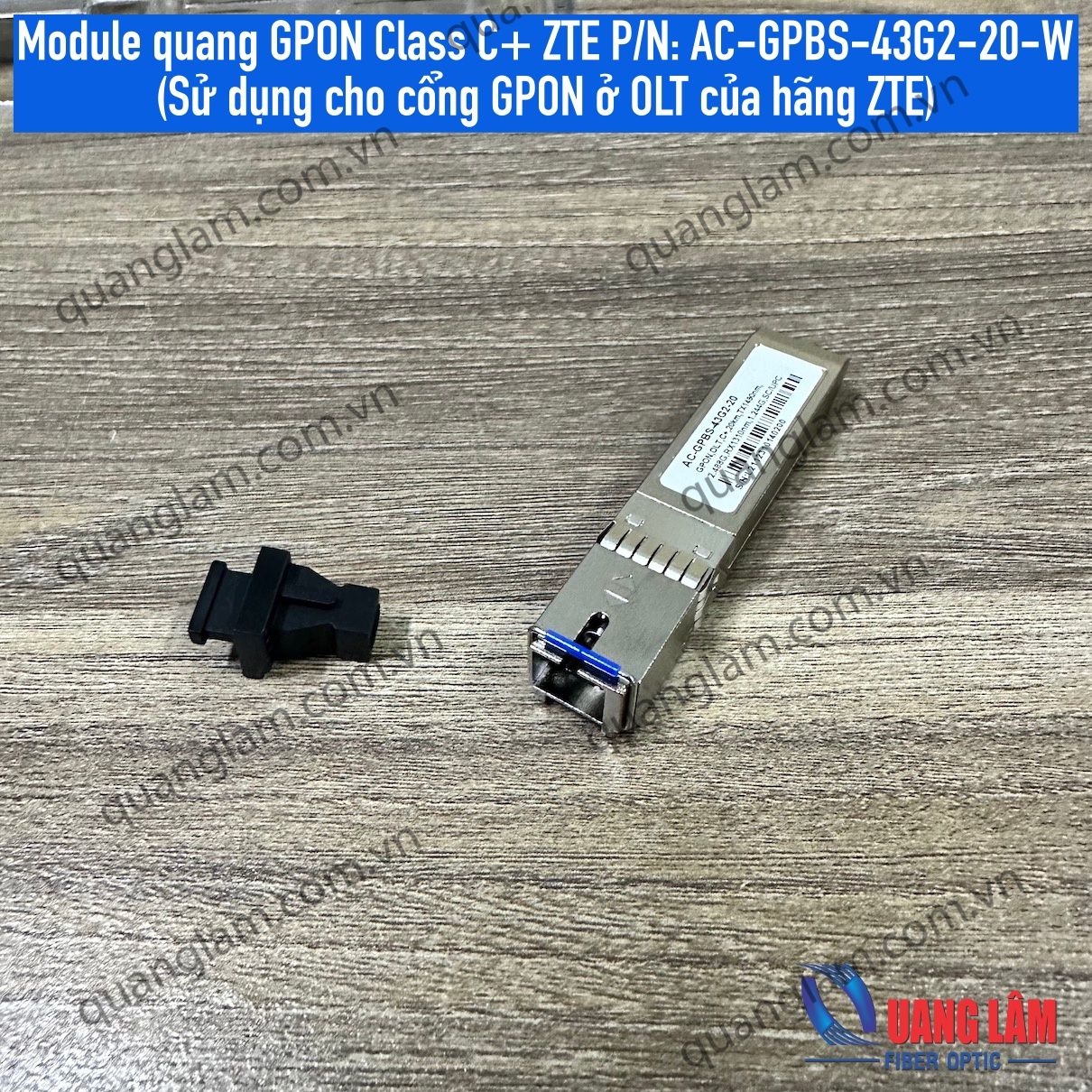 Module quang SFP GPON OLT Class C+ ( Sử dụng cho OLT ZTE)