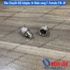 Đầu chuyển đổi Adapter N-Male sang F-Female N/F-JK