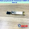 Module quang Brocade SFP+ 10G Multimode 57-0000075-01 SR-10G