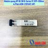 Module quang HP 8G SW B-Series FC SFP+ 850nm AJ716A AFBR-57D7APZ-HP1