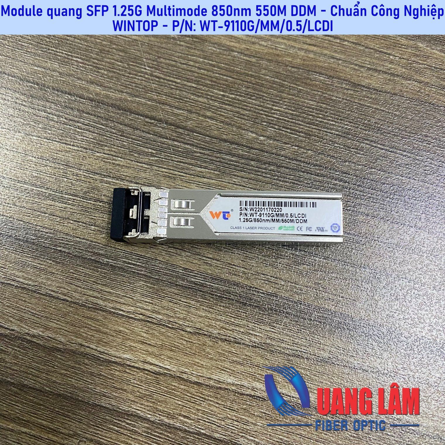 Module quang SFP 1.25G MM 850nm, 550M, P/N: WT-9110G/MM/0.5/LCDI (Chuẩn công nghiệp)