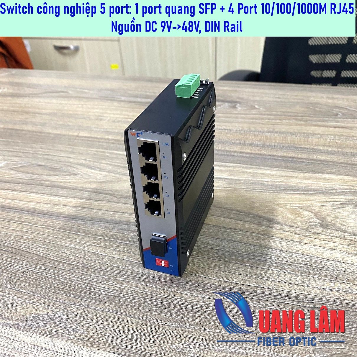 Switch công nghiệp 5 Port: 1 port quang SFP GE + 4 Port 10/100/1000M RJ45 DIN Rail DC9->48V P/N: WT-RS235-1GF4GT