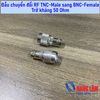 Đầu chuyển đổi RF TNC-Male (Đực) sang BNC-Female (BNC Cái) - Trở kháng 50 Ohm