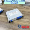 Bộ chia quang PLC Splitter 1x4 SC/UPC - Dạng hộp nhựa LGX