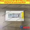 Module quang Aruba SFP+ 10G LR 1310nm LC J9151E  Tương thích với Switch Aruba HPE HP