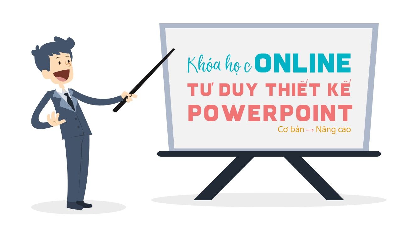 Khóa học ONLINE - TƯ DUY THIẾT KẾ POWERPOINT