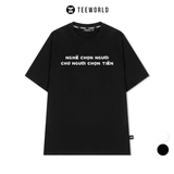  Nghề Chọn Người Chứ Người Chọn Tiền T-shirt 