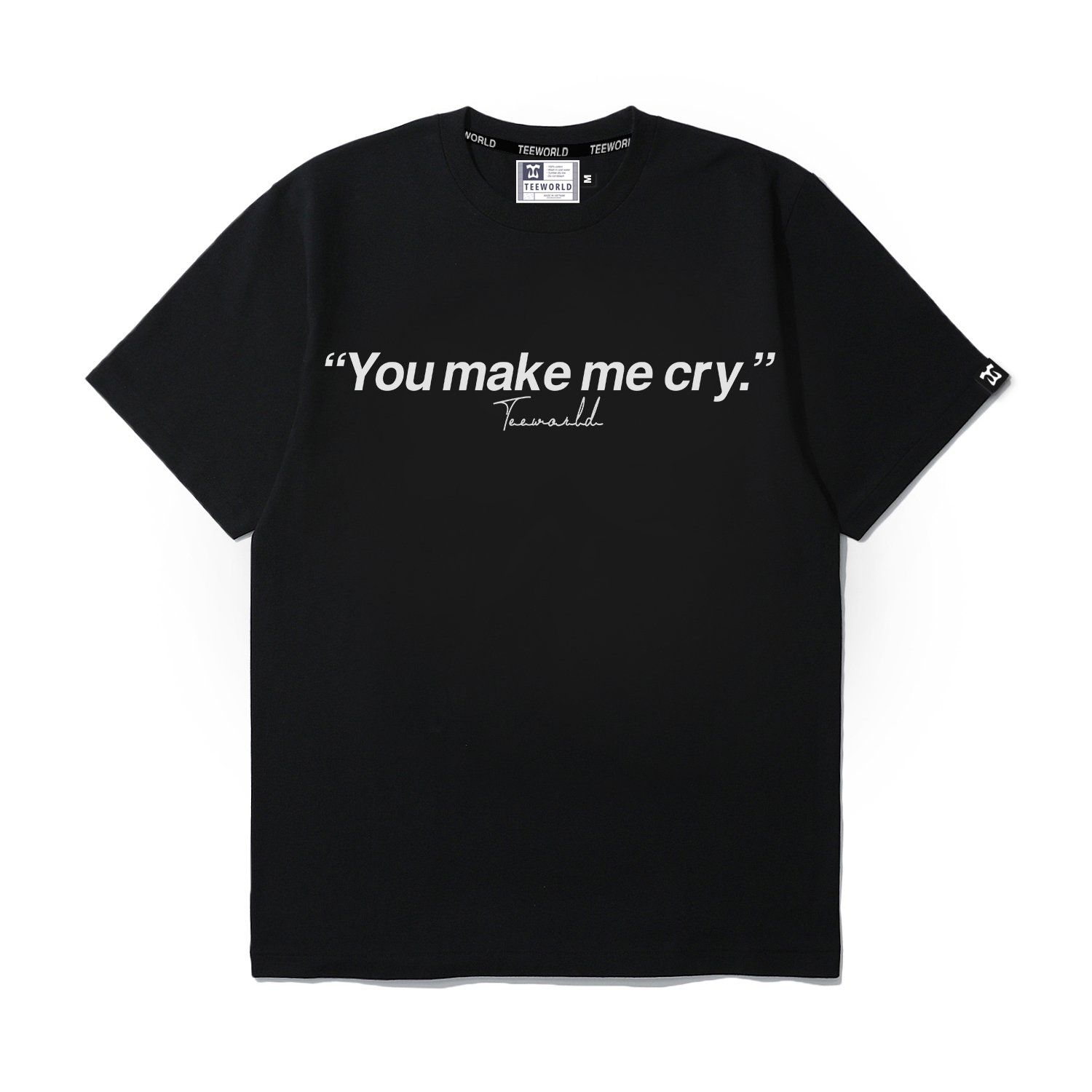 You Make Me Cry - By Teeworld