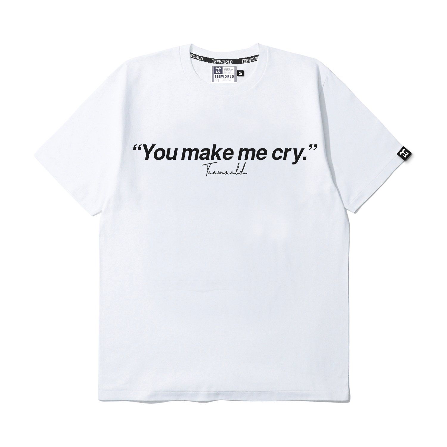 You Make Me Cry - By Teeworld