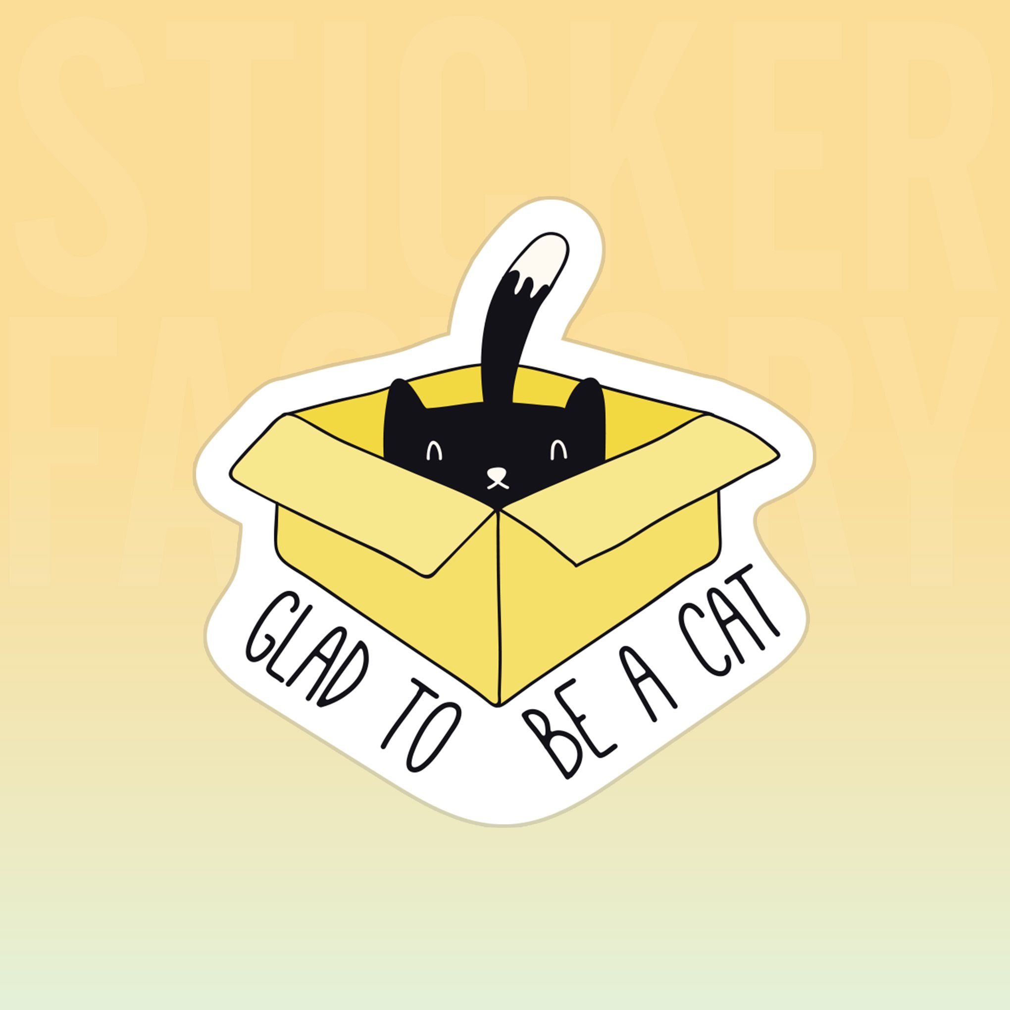 GLAD TO BE A CAT 7cm - Sticker Die-cut hình dán cắt rời