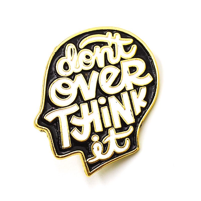 Don't over think it 2.5x2.5cm - Pin sticker ghim cài áo