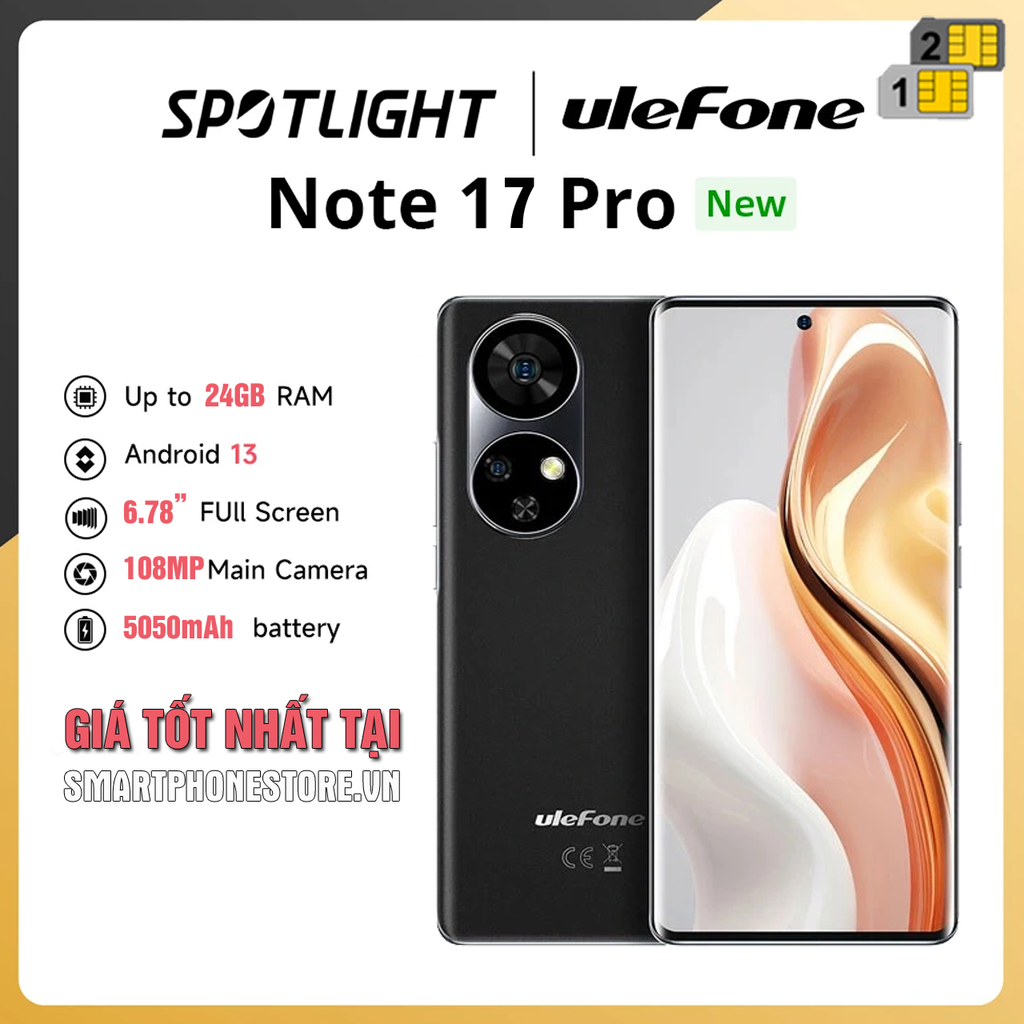 Ulefone Note 17 Pro - Pin5050mAh Ram24GB  Rom256GB Camera108MP Màn hình cong AMOLED 6,78