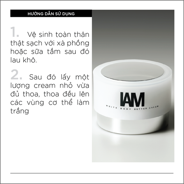  IAM WHITE BODY BUTTER CREAM - Kem Bơ Dưỡng Thể Làm Trắng Sáng Da - 100G 