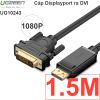 Dây cáp Displayport to DVI 24+1 full HD 1080P UGREEN 1M 1.5M 2M 3M 5M 8M