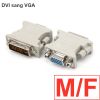 Đầu chuyển đổi DVI 24+5 to VGA Male Female