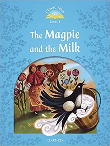 Classic Tales: Level 1: The Magpie and the Milk