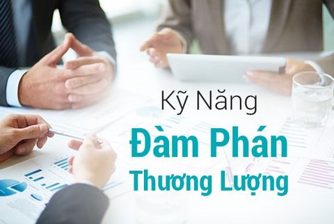 Kỹ năng đàm phán thương lượng trong kinh doanh