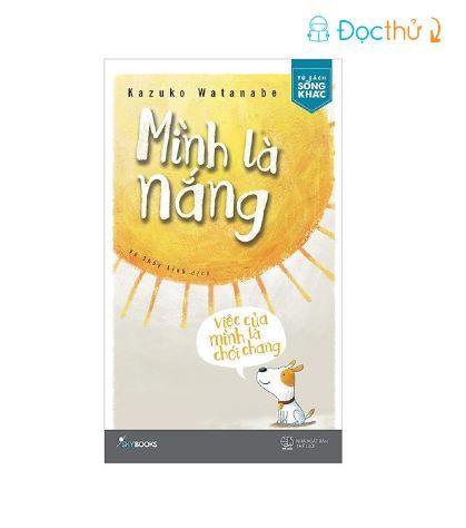 Mình Là Nắng, Việc Của Mình Là Chói Chang