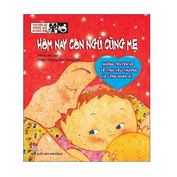 Truyện Kể Trước Giờ Đi Ngủ - Hôm Nay Con Ngủ Cùng Mẹ