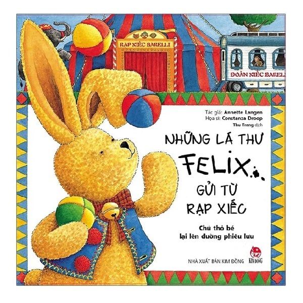 Những Lá Thư Felix Gửi Từ Rạp Xiếc - Chú Thỏ Bé Lại Lên Đường Phiêu Lưu
