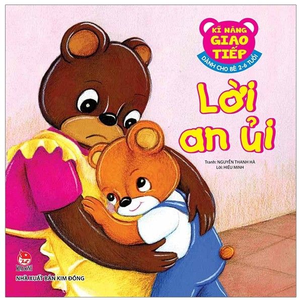 Kĩ Năng Giao Tiếp - Dành Cho Bé 2-6 Tuổi - Lời An Ủi