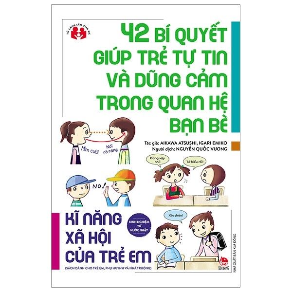 Kinh Nghiệm Từ Nước Nhật - Kĩ Năng Xã Hội Của Trẻ Em - 42 Bí Quyết Giúp Trẻ Tự Tin Và Dũng Cảm Trong Quan Hệ Bạn Bè