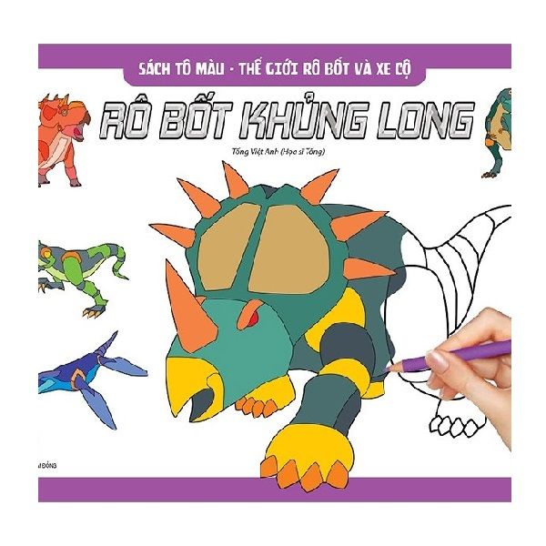 Sách Tô Màu - Thế Giới Rô Bốt Và Xe Cộ Rô Bốt Khủng Long