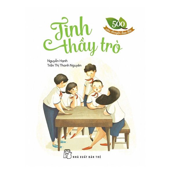 500 Câu Chuyện Đạo Đức - Tình Thầy Trò