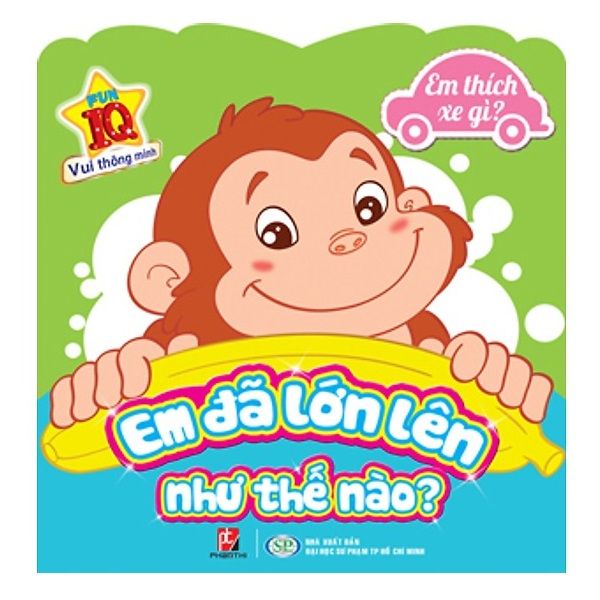 Em Đã Lớn Lên Như Thế Nào? - Em Thích Xe Gì?
