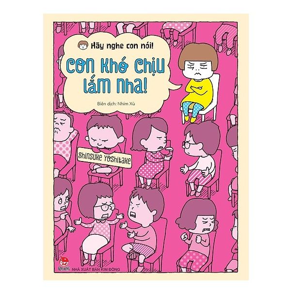 Hãy Nghe Con Nói! - Con Khó Chịu Lắm Nha!