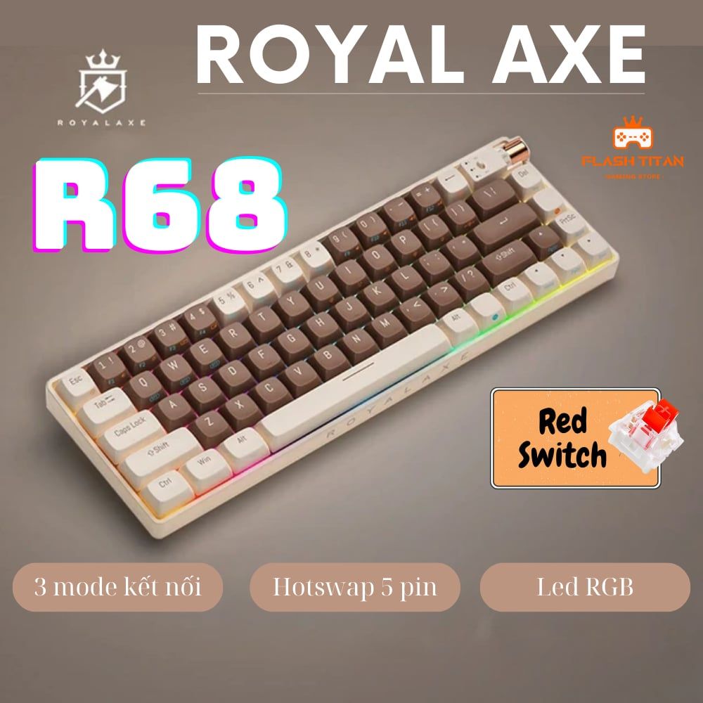 Bàn phím cơ không dây Royal Axe R68 - Hotswap 5 pin - 3 Mode kết nối - Led RGB nhiều chế độ, switch đã được pre-lube