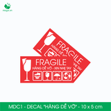  MDC1 - 10x5 cm -  Decal "HÀNG DỄ VỠ' 