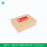  MDC1 - 10x5 cm -  Decal "HÀNG DỄ VỠ' 