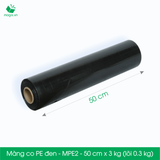  MPE2 - 50cmx3kg (lõi 0.3 kg) - Màng co PE đen 